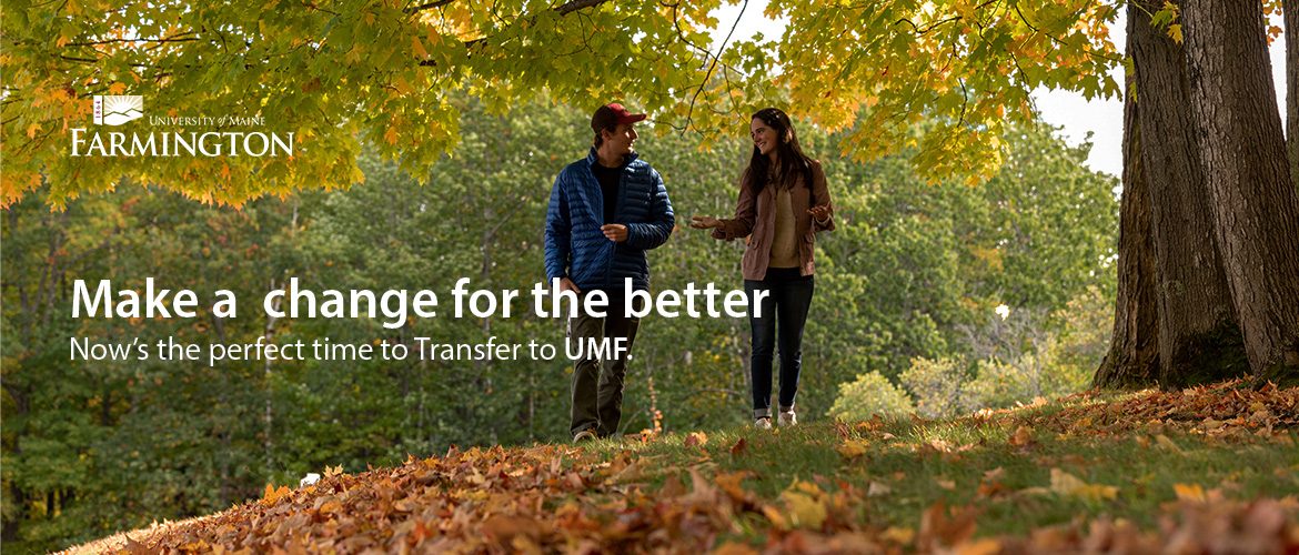 The image is of two students walking near a tree. The text on the image says, make a change for the better, now's the perfect time to transfer to U.M.F.